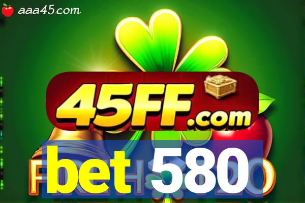 bet 580